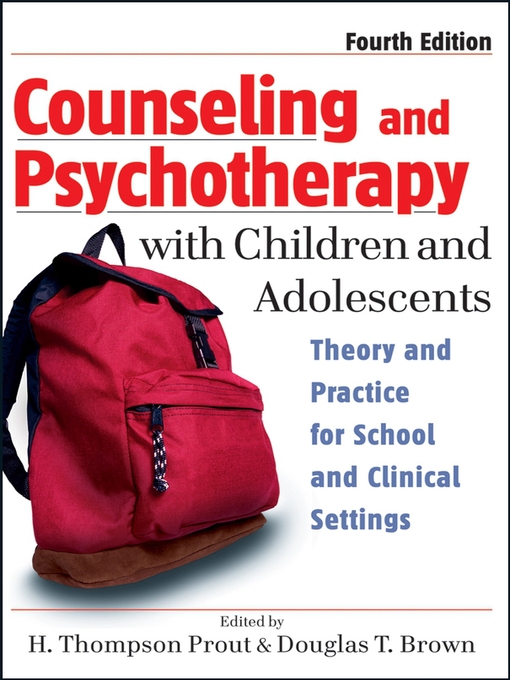 Title details for Counseling and Psychotherapy with Children and Adolescents by H. Thompson Prout - Available
